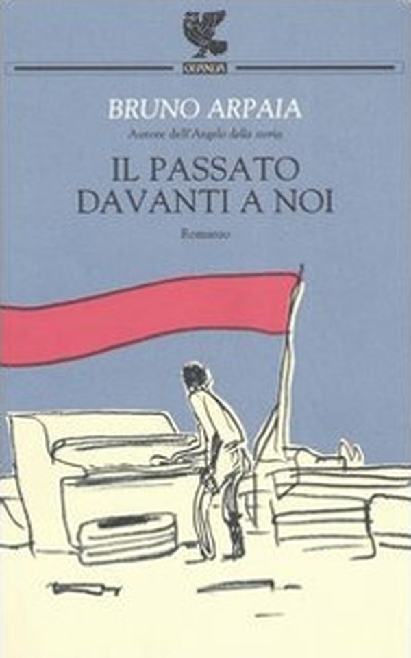 Il passato davanti a noi - Librerie.coop Il passato davanti a noi - Librerie.coop