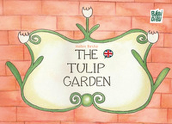 The tulip garden - Librerie.coop The tulip garden - Librerie.coop