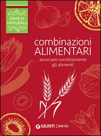 Combinazioni alimentari. Associare correttamente gli alimenti - Librerie.coop Combinazioni alimentari. Associare correttamente gli alimenti - Librerie.coop