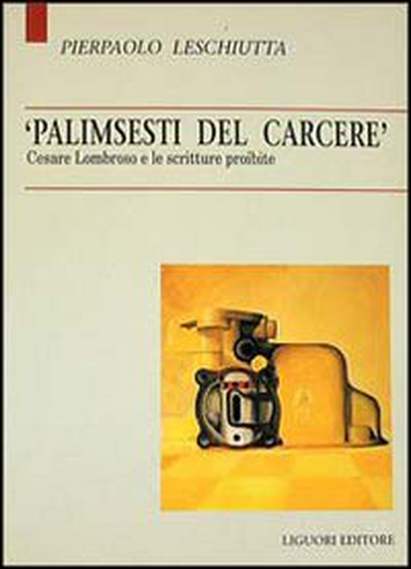 Palimsesti del carcere. Cesare Lombroso e le scritture proibite - Librerie.coop Palimsesti del carcere. Cesare Lombroso e le scritture proibite - Librerie.coop