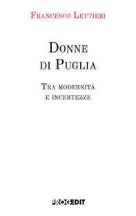 Donne di Puglia. Tra modernità e incertezze - Librerie.coop
