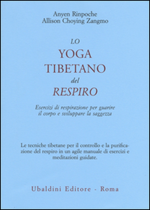 Lo yoga tibetano del respiro. Esercizi di respirazione per guarire il corpo e sviluppare la saggezza - Librerie.coop Lo yoga tibetano del respiro. Esercizi di respirazione per guarire il corpo e sviluppare la saggezza - Librerie.coop