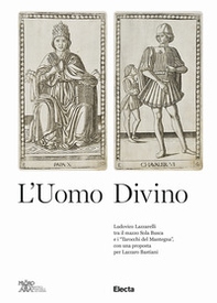 L'uomo divino Ludovico Lazzarelli tra il mazzo Sola Busca e i «Tarocchi del Mantegna», con una proposta per Lazzaro Bastiani - Librerie.coop