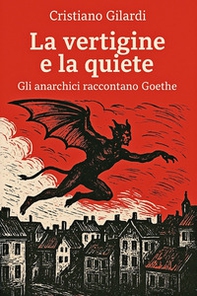 La vertigine e la quiete. Gli anarchici raccontano Goethe - Librerie.coop