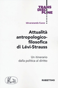 Attualità antropologico-filosofica di Lévi-Strauss. Un itinerario dalla politica al diritto - Librerie.coop Attualità antropologico-filosofica di Lévi-Strauss. Un itinerario dalla politica al diritto - Librerie.coop