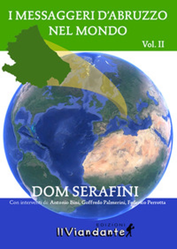 I messaggeri d'Abruzzo nel mondo - Vol. 2 - Librerie.coop I messaggeri d'Abruzzo nel mondo - Vol. 2 - Librerie.coop