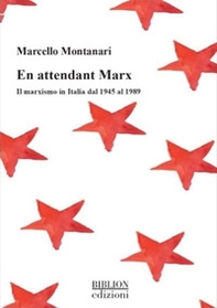 En attendant Marx. Il marxismo in Italia dal 1945 al 1989 - Librerie.coop