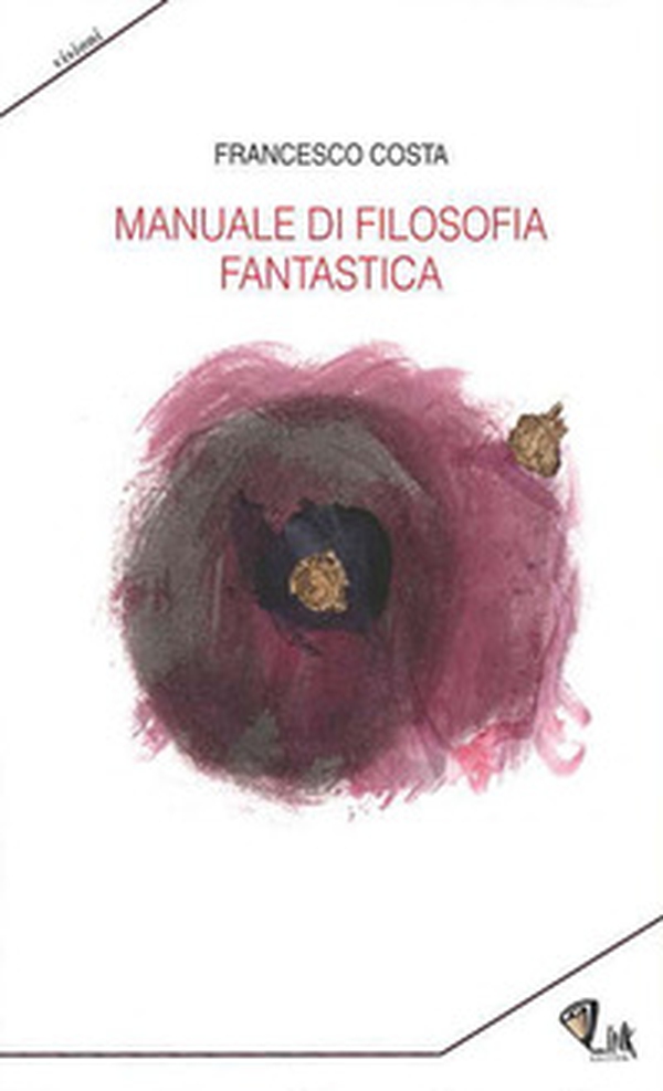 Manuale di filosofia fantastica - Librerie.coop Manuale di filosofia fantastica - Librerie.coop