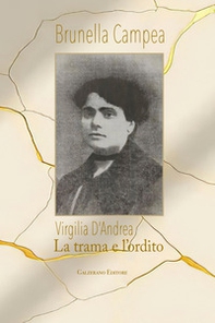 Virgilia D'Andrea. La trama e l'ordito - Librerie.coop