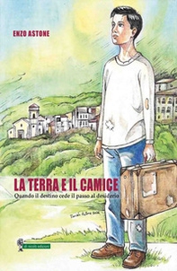 La terra e il camice. Quando il destino cede il passo al desiderio - Librerie.coop
