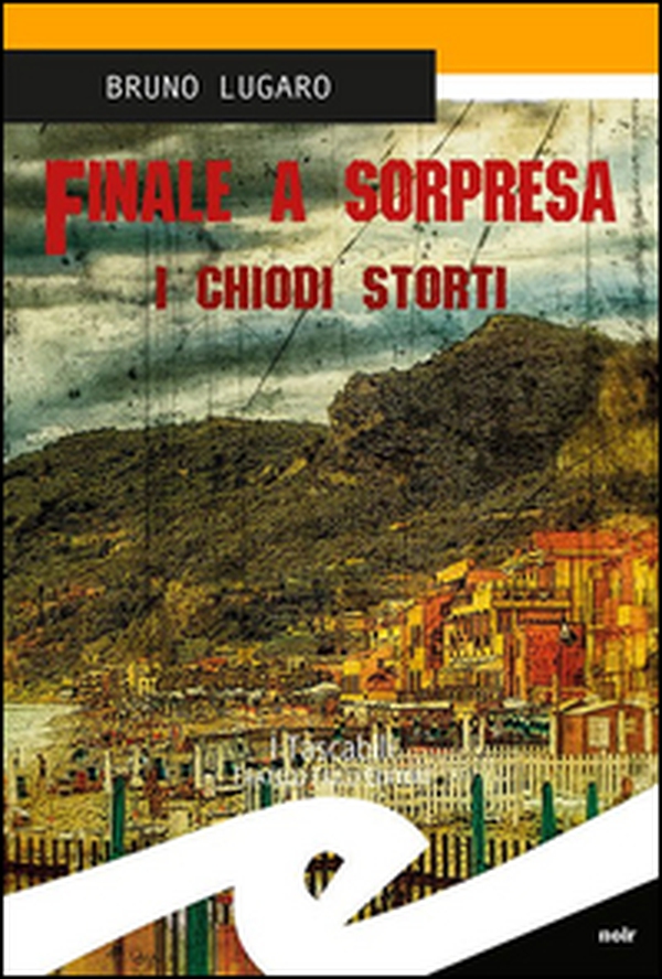 Finale a sorpresa. I chiodi storti - Librerie.coop Finale a sorpresa. I chiodi storti - Librerie.coop