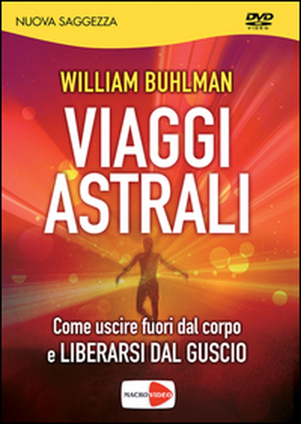 Viaggi astrali. Come uscire fuori dal corpo e liberarsi dal guscio. DVD - Librerie.coop Viaggi astrali. Come uscire fuori dal corpo e liberarsi dal guscio. DVD - Librerie.coop