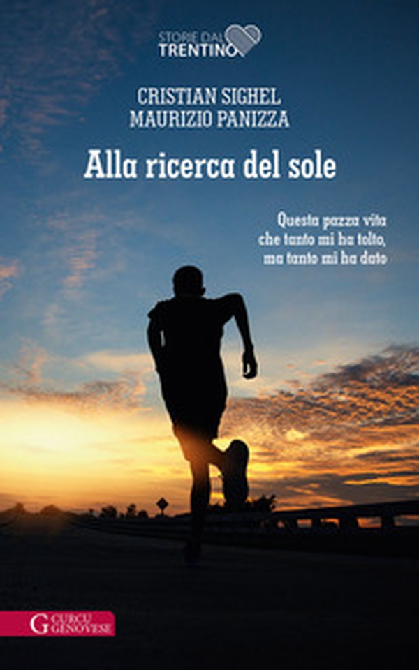 Alla ricerca del sole. Questa pazza vita che tanto mi ha tolto, ma tanto mi ha dato - Librerie.coop Alla ricerca del sole. Questa pazza vita che tanto mi ha tolto, ma tanto mi ha dato - Librerie.coop