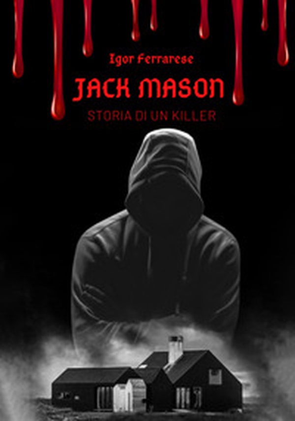 Jack Mason. Storia di un killer - Librerie.coop Jack Mason. Storia di un killer - Librerie.coop
