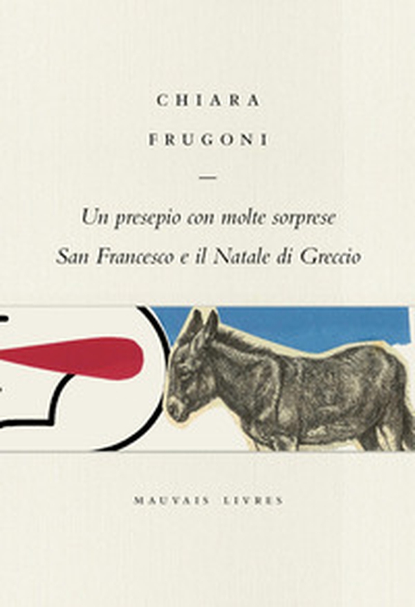 Un presepio con molte sorprese. San Francesco e il Natale di Greccio - Librerie.coop Un presepio con molte sorprese. San Francesco e il Natale di Greccio - Librerie.coop