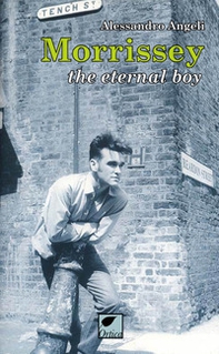 Morrissey. The eternal boy - Librerie.coop Morrissey. The eternal boy - Librerie.coop
