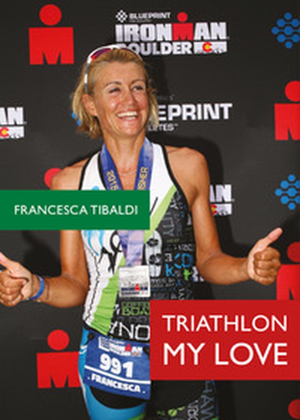 Triathlon my love - Librerie.coop Triathlon my love - Librerie.coop