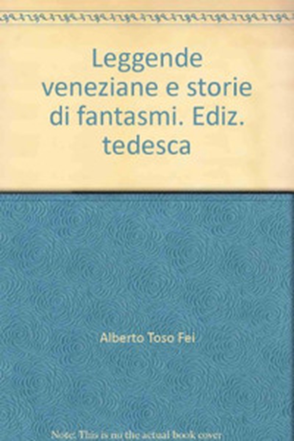 Leggende veneziane e storie di fantasmi. Ediz. tedesca - Librerie.coop Leggende veneziane e storie di fantasmi. Ediz. tedesca - Librerie.coop