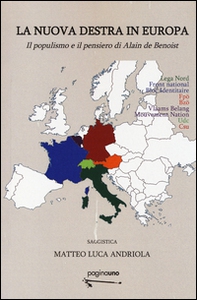 La nuova destra in Europa. Il populismo e il pensiero di Alain de Benoist - Librerie.coop La nuova destra in Europa. Il populismo e il pensiero di Alain de Benoist - Librerie.coop