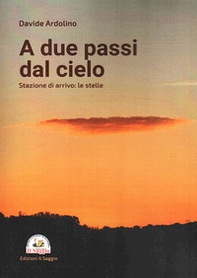 A due passi dal cielo. Stazione di arrivo: le stelle - Librerie.coop