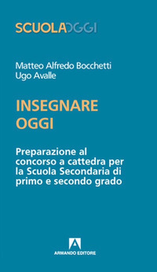 Insegnare oggi. Preparazione al concorso a cattedra per la Scuola Secondaria di primo e secondo grado - Librerie.coop Insegnare oggi. Preparazione al concorso a cattedra per la Scuola Secondaria di primo e secondo grado - Librerie.coop