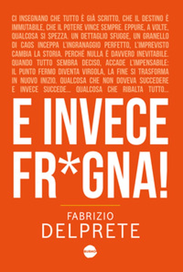E invece fr*gna! - Librerie.coop E invece fr*gna! - Librerie.coop