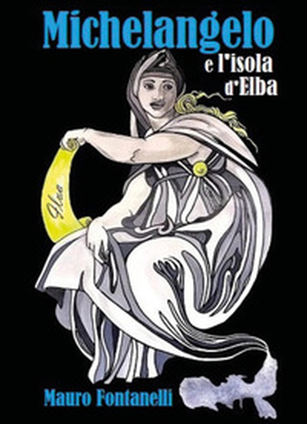 Michelangelo e l'isola d'Elba - Vol. 3 - Librerie.coop