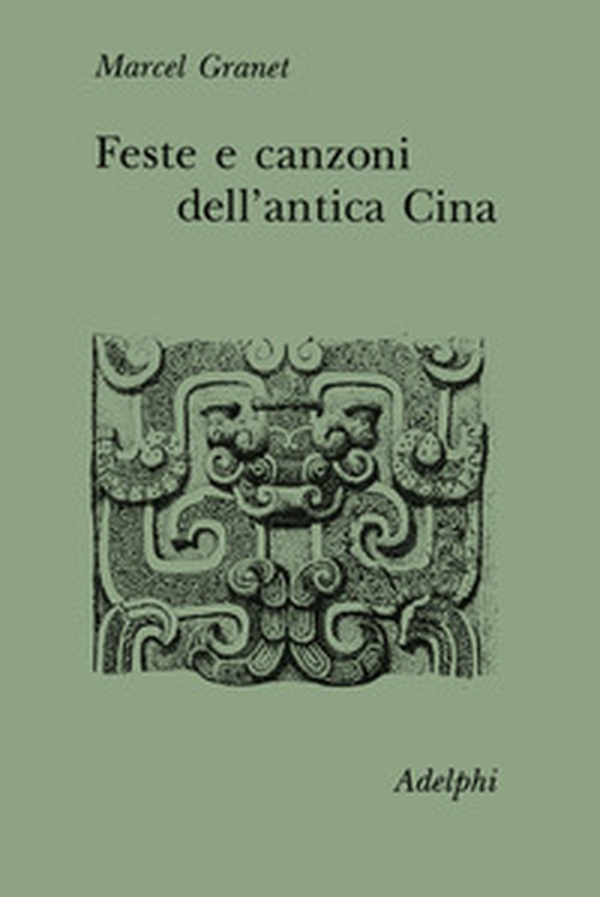 Feste e canzoni dell'antica Cina - Librerie.coop Feste e canzoni dell'antica Cina - Librerie.coop