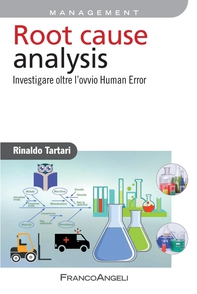 Root cause cnalysis. Investigare oltre l'ovvio Human Error - Librerie.coop Root cause cnalysis. Investigare oltre l'ovvio Human Error - Librerie.coop