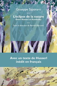 L'éclipse de la nature. Entre Husserl et Kandinsky, avec un texte de Husserl inédit en français - Librerie.coop