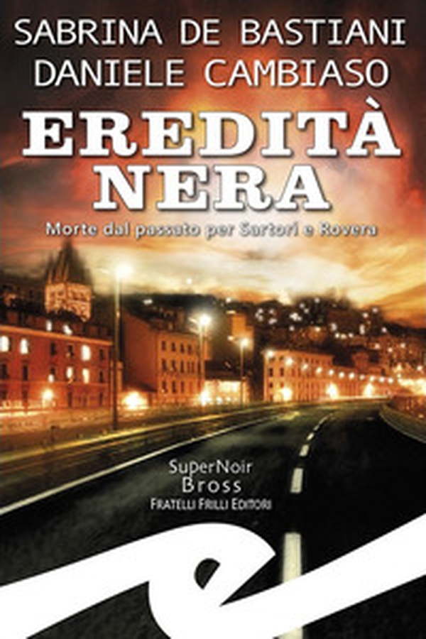 Eredità nera. Morte dal passato per Sartori e Rovera - Librerie.coop Eredità nera. Morte dal passato per Sartori e Rovera - Librerie.coop