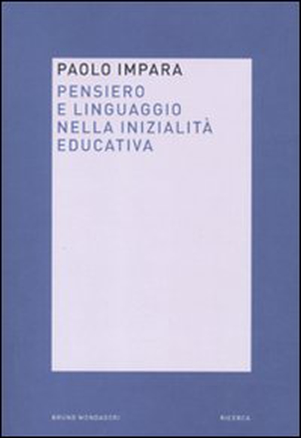 Pensiero e linguaggio nella inizialità educativa - Librerie.coop Pensiero e linguaggio nella inizialità educativa - Librerie.coop