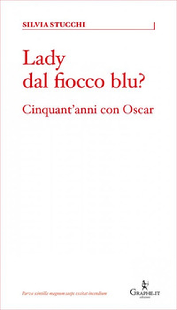 Lady dal fiocco blu? Cinquant'anni con Oscar - Librerie.coop Lady dal fiocco blu? Cinquant'anni con Oscar - Librerie.coop