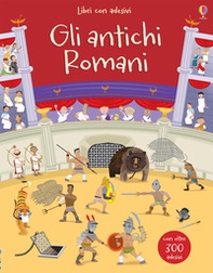 Gli antichi Romani. Con adesivi - Librerie.coop