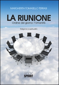 La riunione. Ordine del giorno. L'umanità - Librerie.coop