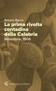 La prima rivolta contadina della Calabria. Benestare, 1906 - Librerie.coop