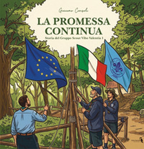 La promessa continua. Storia del gruppo Scout Vibo Valentia 1 - Librerie.coop