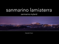 San Marino. La mia terra - Librerie.coop