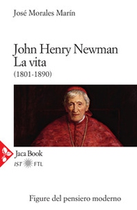 John Henry Newman. La vita (1801-1890) - Librerie.coop