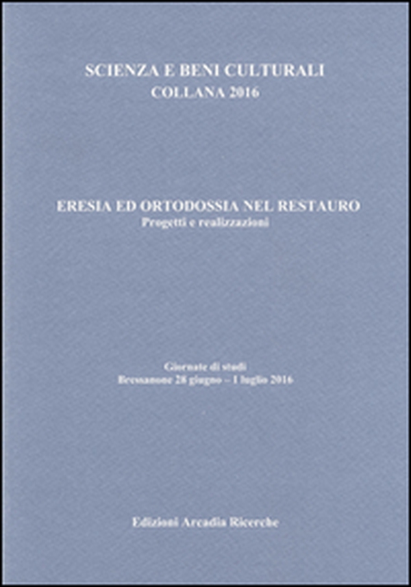 Eresia ed ortodossia nel restauro. Progetti e realizzazioni - Librerie.coop