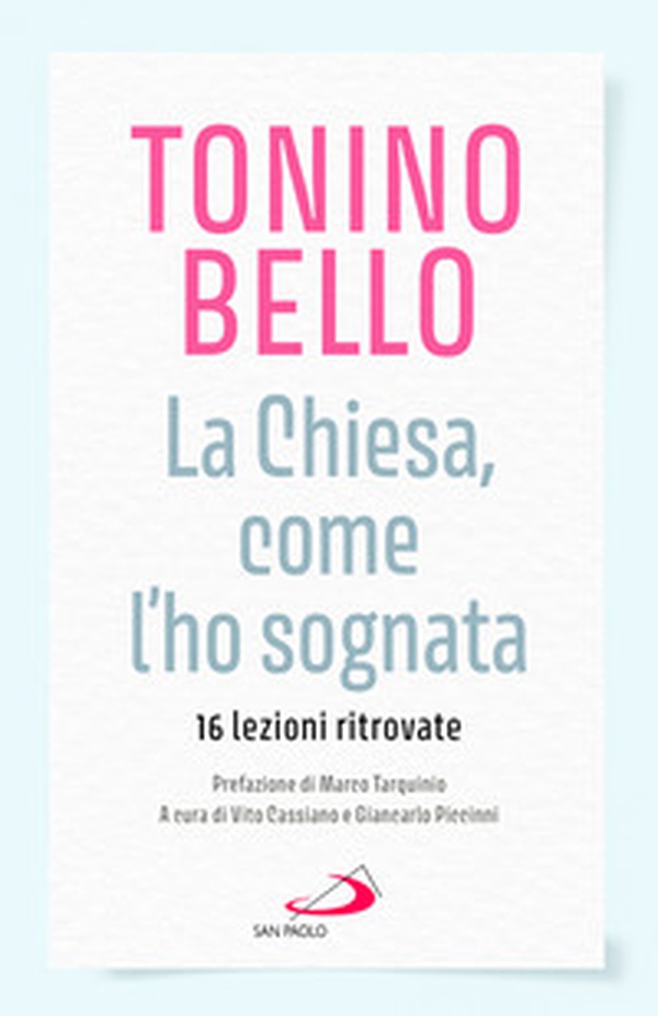 La Chiesa come l'ho sognata. 16 lezioni ritovate - Librerie.coop