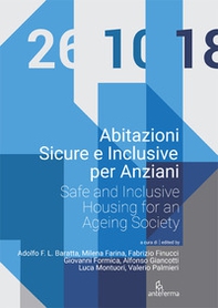 Abitazioni sicure e inclusive per anziani. Atti della giornata di studi (Roma, 26 ottobre 2018). Ediz. italiana e inglese - Librerie.coop