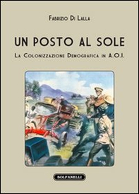Un posto al sole. La colonizzazione demografica in A.O.I. - Librerie.coop