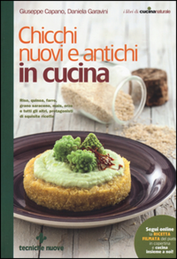 Chicchi nuovi e antichi in cucina. Riso, quinoa, farro, grano saraceno, mais, orzo e tutti gli altri protagonisti di squisite ricette - Librerie.coop Chicchi nuovi e antichi in cucina. Riso, quinoa, farro, grano saraceno, mais, orzo e tutti gli altri protagonisti di squisite ricette - Librerie.coop