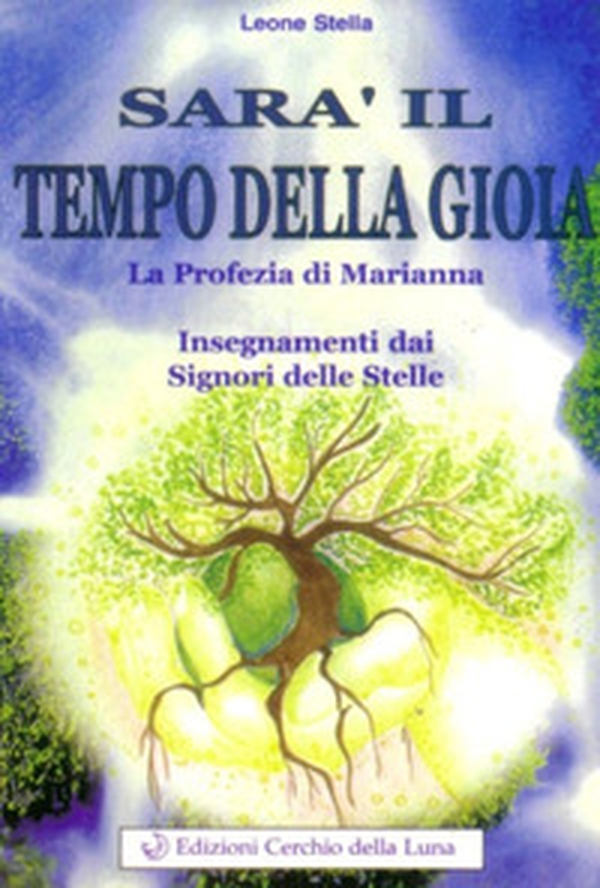 Sarà il tempo della gioia. La profezia donata a Marianna ignori delle stelle - Librerie.coop Sarà il tempo della gioia. La profezia donata a Marianna ignori delle stelle - Librerie.coop