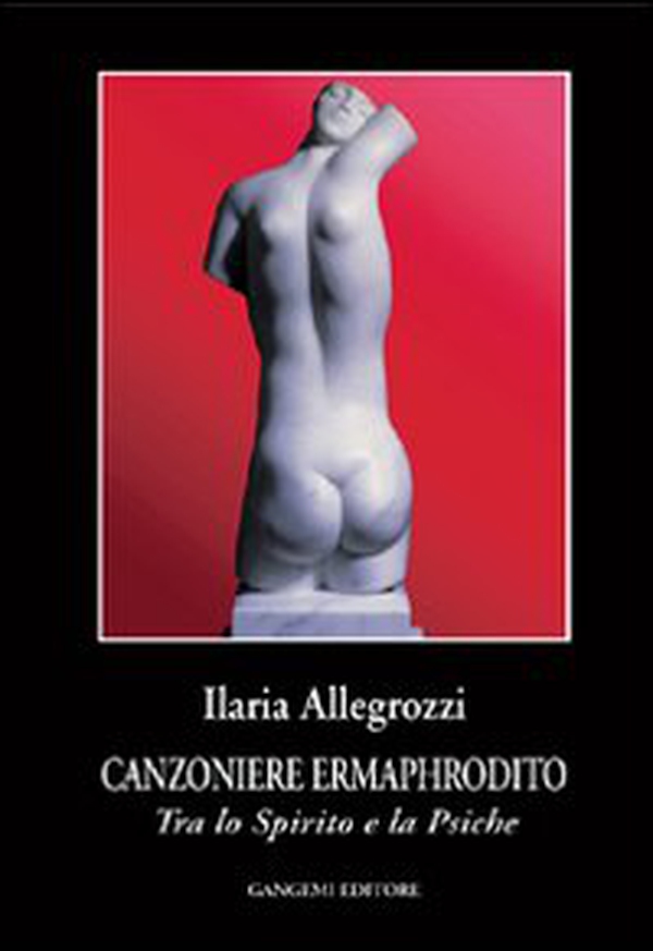 Canzoniere ermaphrodito. Tra lo spirito e la psiche - Librerie.coop Canzoniere ermaphrodito. Tra lo spirito e la psiche - Librerie.coop
