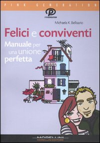 Felici e conviventi. Manuale per una unione perfetta - Librerie.coop