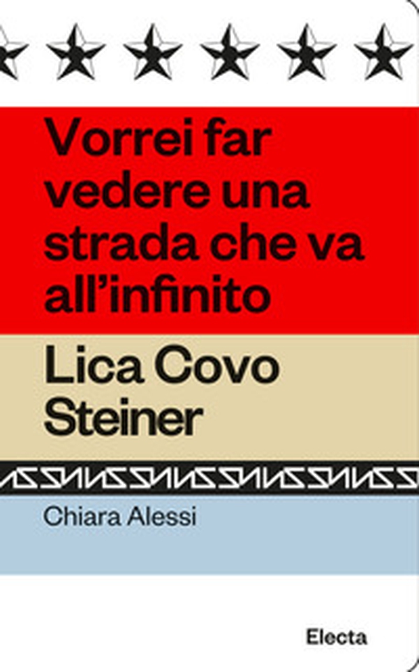 Vorrei far vedere una strada che va all'infinito. Lica Covo Steiner - Librerie.coop Vorrei far vedere una strada che va all'infinito. Lica Covo Steiner - Librerie.coop