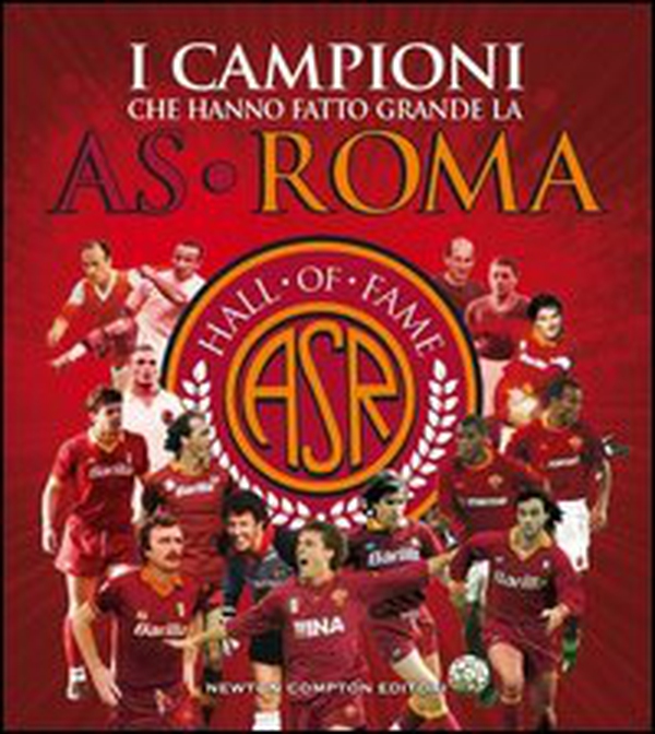 I campioni che hanno fatto grande l'AS Roma - Librerie.coop I campioni che hanno fatto grande l'AS Roma - Librerie.coop
