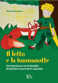 Il letto e la buonanotte. Un'esperienza con le famiglie di bambini ricoverati in ospedale - Librerie.coop